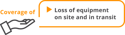 Coverage of Loss of equipment on site and in transit