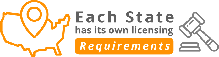 Each state has its own licensing requirements