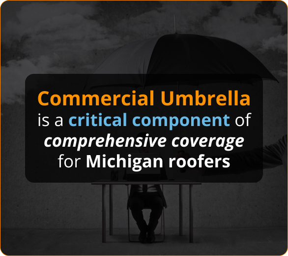 Commercial Umbrella Insurance for Roofing Contractors in Michigan