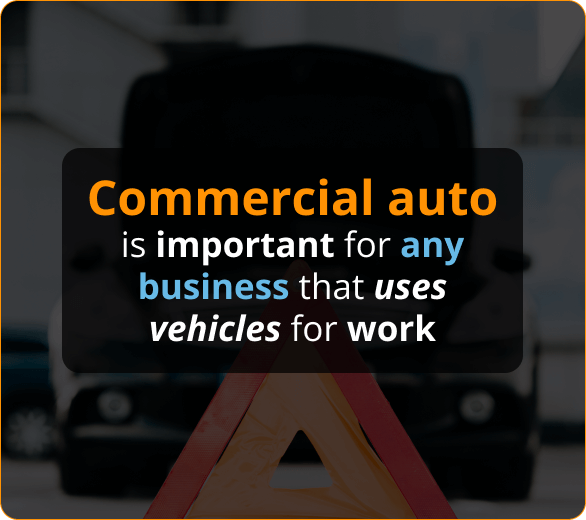 Image of Commercial auto is important for any business that uses vehicles for work