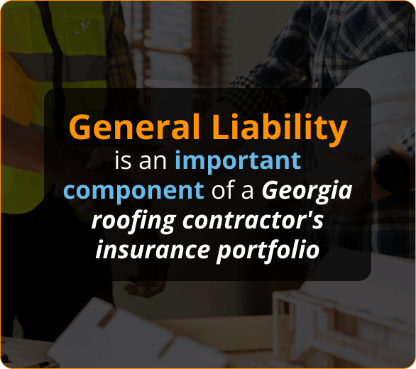 Image of General Liability is an important component of a Georgia roofing contractor's insurance portfolio