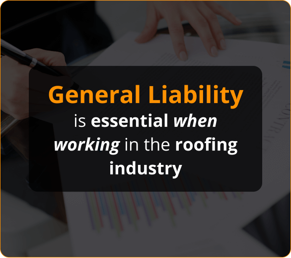 Image of general liability is essential when working in the roofing industry