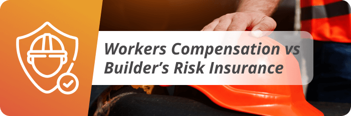Imagen principal de Workers Compensation vs Builder’s Risk Insurance