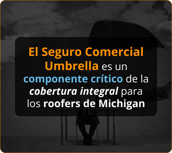 Infografico de Aseguranza Comercial Umbrella para Roofers Contratistas en Michigan