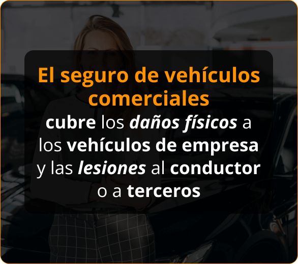 Infografico de el seguro de vehiculos comerciales cubreo los daños fisicos a los vehiculos de empresa y las lesiones al conductor o a terceros