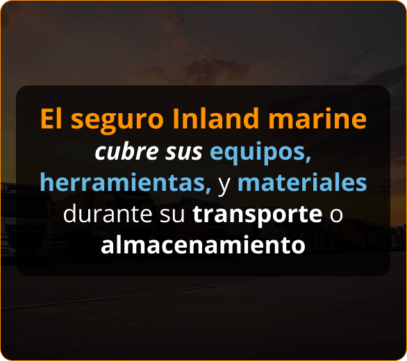 Infografico de el seguro inland marine cubre sus equipos herramientas y materiales durante su transporte o almacenamiento