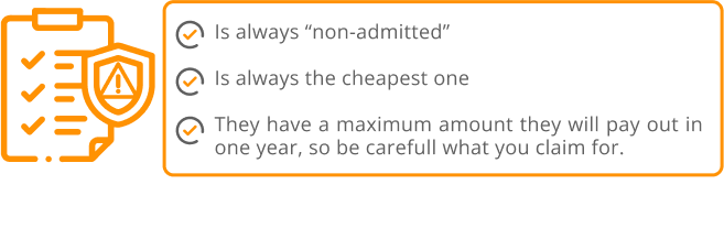 Is always non-admitted. Is always the cheapest one. They have a maximum amount they will pay out in one year, so be carefull what you claim for.