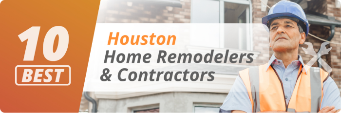 10 Houston Home Remodelers & Contractors
