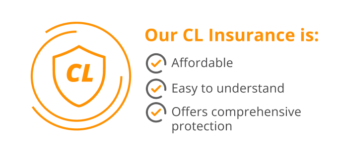 Our CL Insurance is affordable, easy to understand offers comprehensive protection
