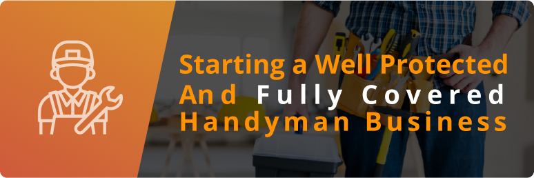 Principal Banner of Starting a well protected and fully covered handyman business