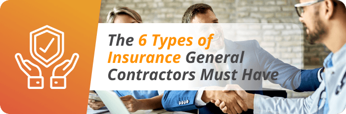 The 6 Types of Insurance General Contractors Must Have