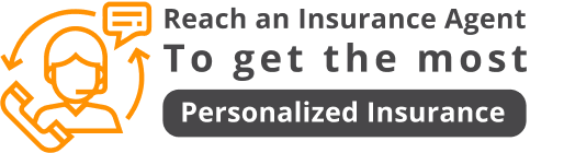 Reach an insurance Agent to get the most Personalized Insurance