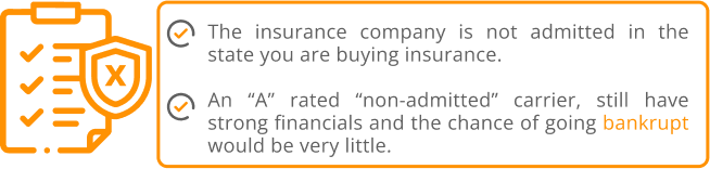 The insurance company is not admitted in the state you are buying insurance