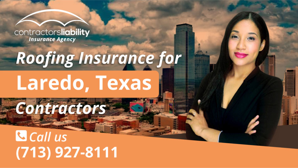 Roofing Insurance for Laredo Contractors Buy Construction Insurance Now