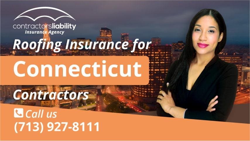 Connecticut Roofing Insurance | Buy Roofers Insurance Now