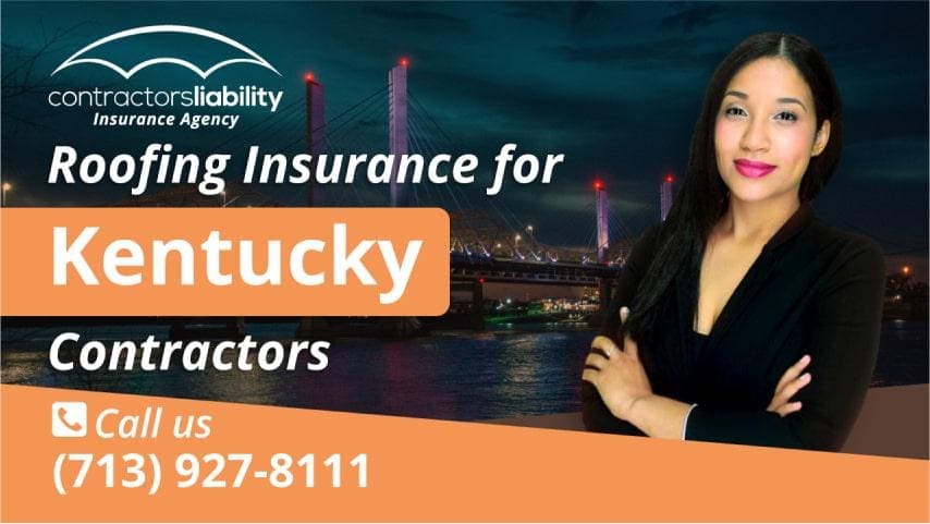 Kentucky Roofing Insurance | Buy Roofers Insurance Now