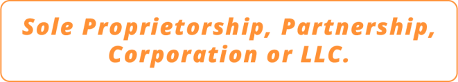 Sole proprietorship, partnership, corporation or llc.