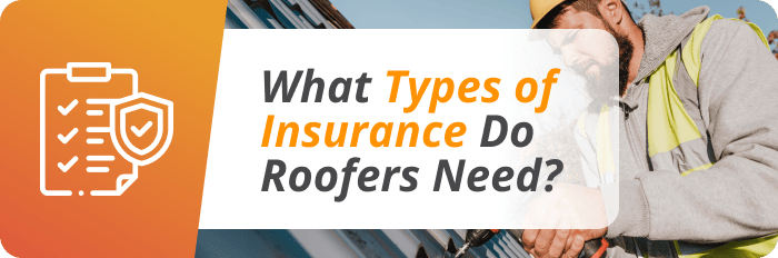 types of insurance do roofers need